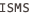 ISMS